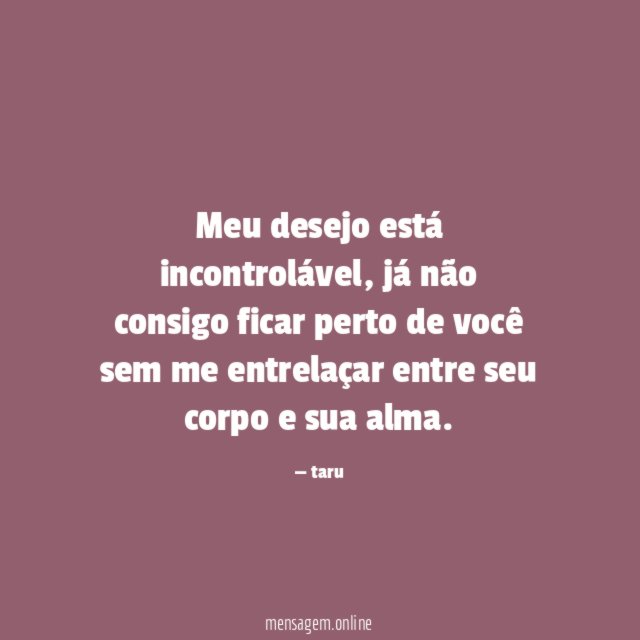 Meu desejo está incontrolável