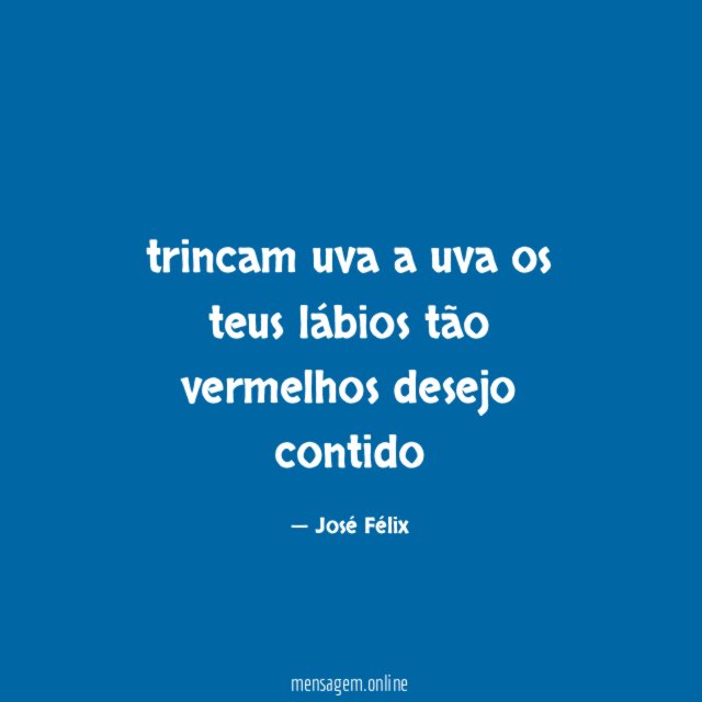 trincam uva a uva os teus lábios tão vermelhos desejo
