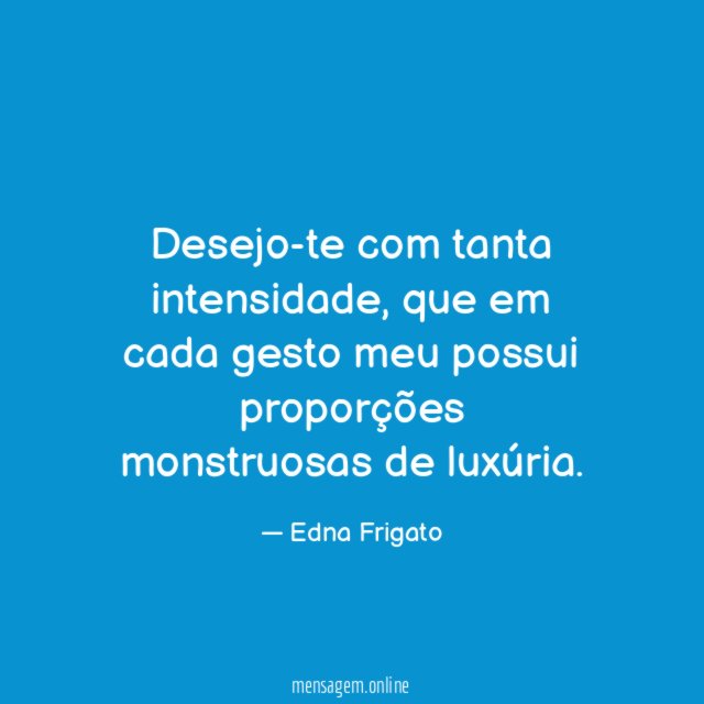 Desejo-te com tanta intensidade