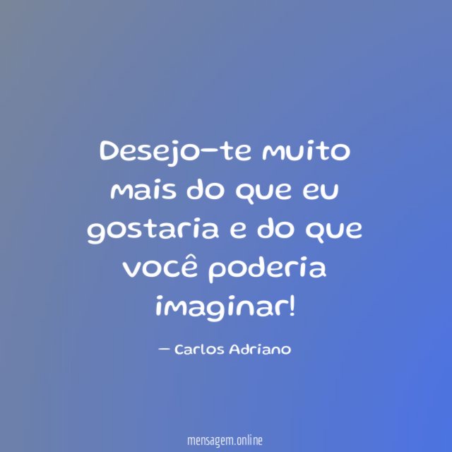 Desejo-te muito mais do que eu gostaria