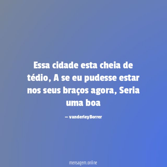 Essa cidade esta cheia de tédio