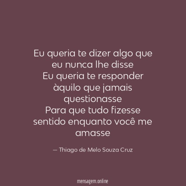 Eu queria te dizer algo que eu nunca