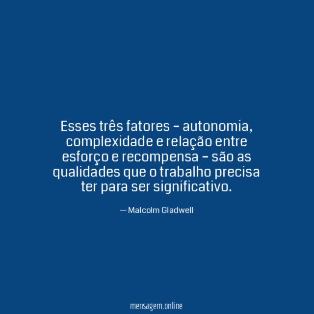 Esses três fatores – autonomia