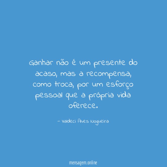 Ganhar não é um presente do acaso