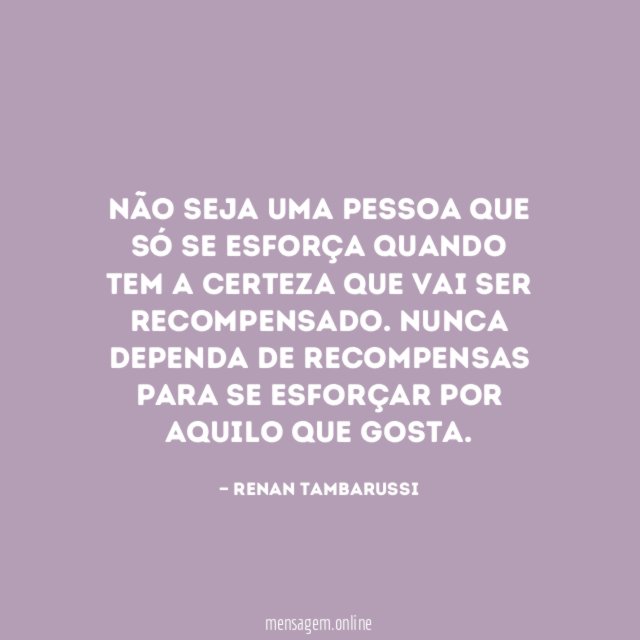 Não seja uma pessoa que só se esforça