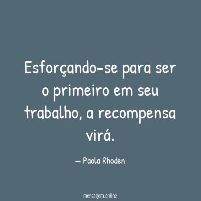 Esforçando-se para ser o primeiro em seu trabalho