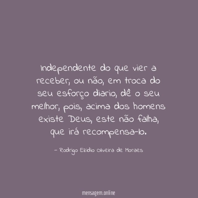 Independente do que vier a receber