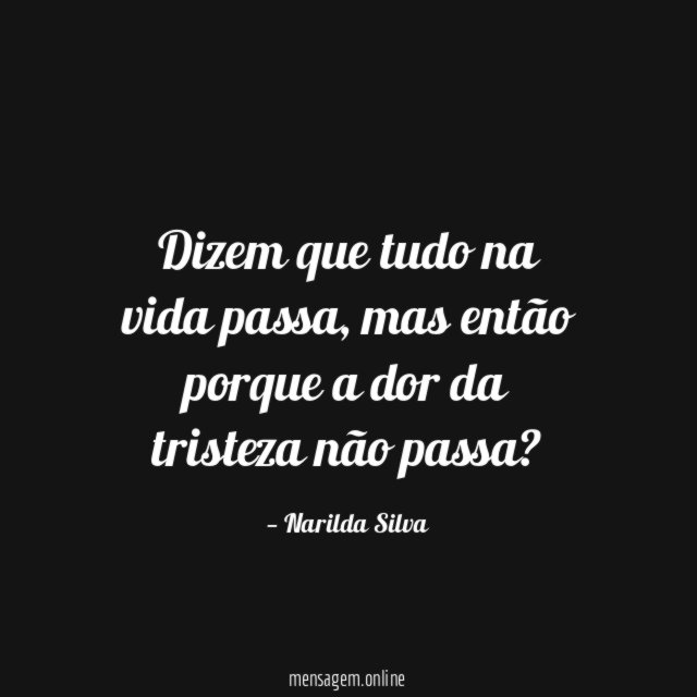 Dizem que tudo na vida passa