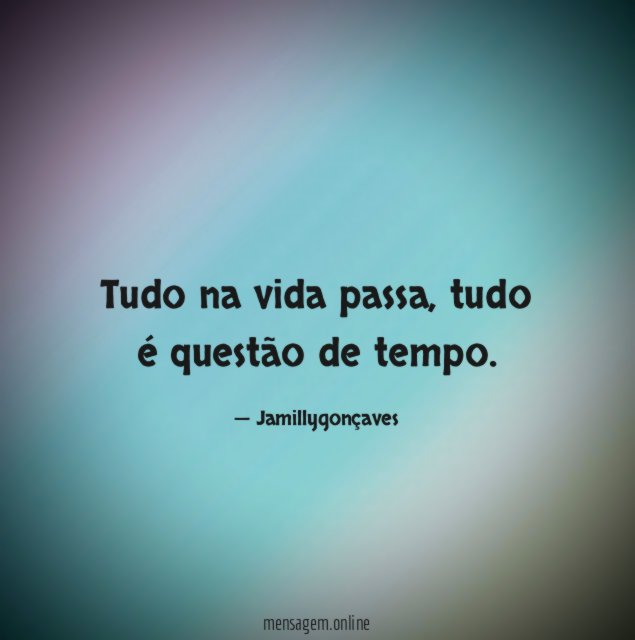 Tudo na vida passa