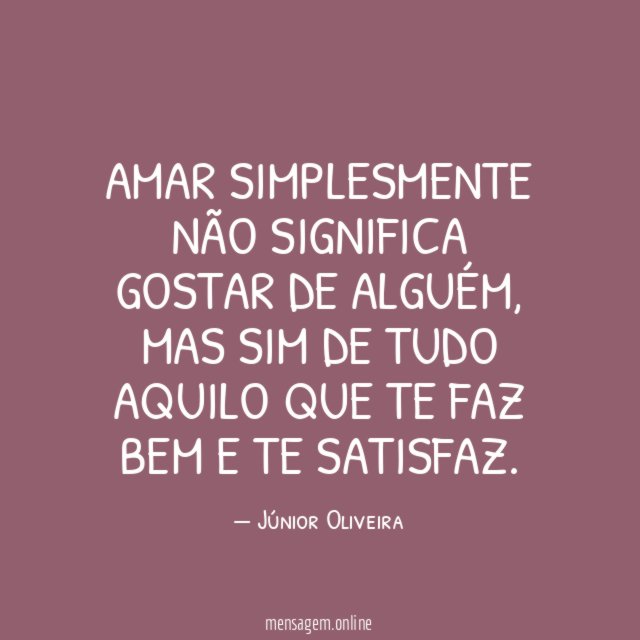 Amar simplesmente não significa gostar de alguém