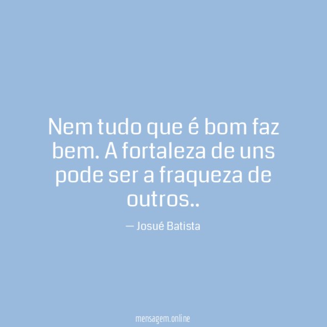 Nem tudo que é bom faz bem