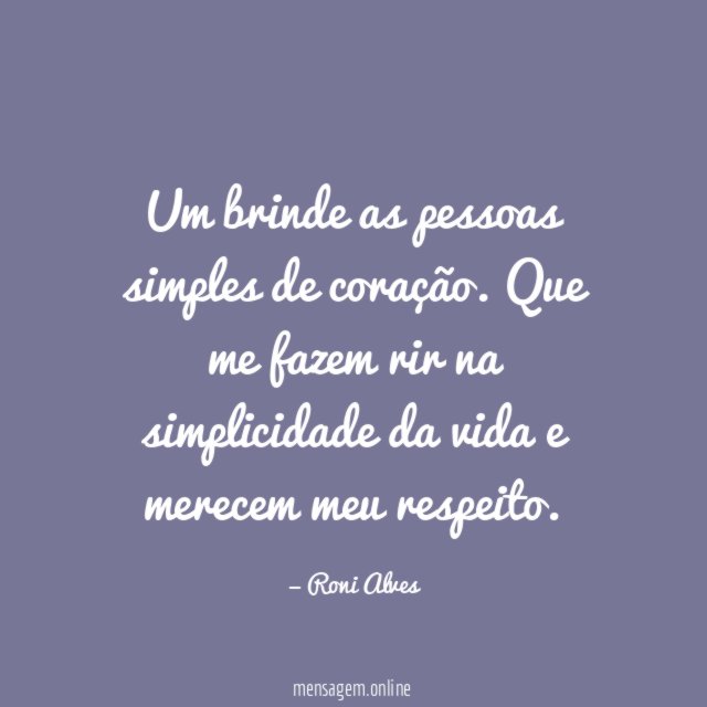 Um brinde as pessoas simples de coração