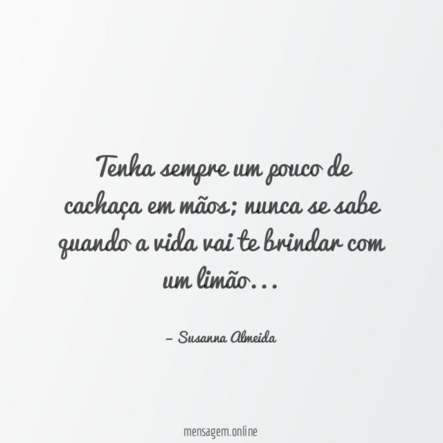 Tenha sempre um pouco de cachaça em mãos