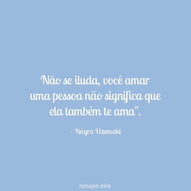 Não se iluda