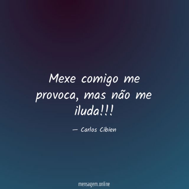 Mexe comigo me provoca