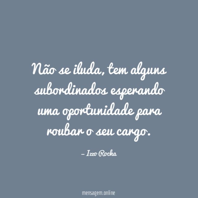 Não se iluda