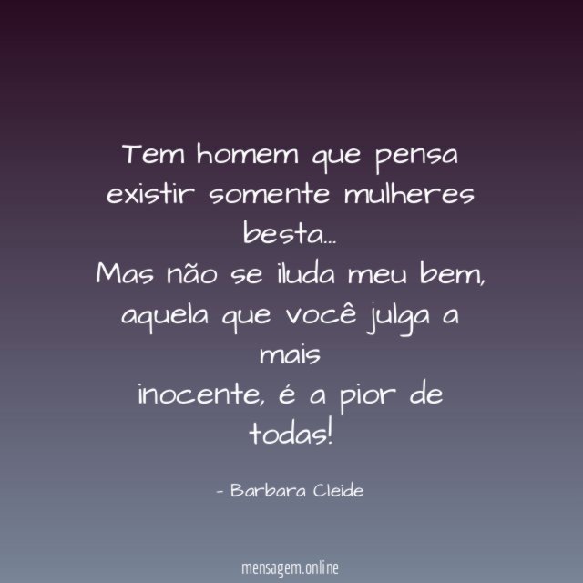 Tem homem que pensa existir somente mulheres besta