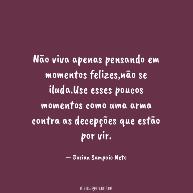 Não viva apenas pensando em momentos felizes