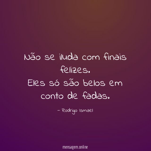 Não se iluda com finais felizes