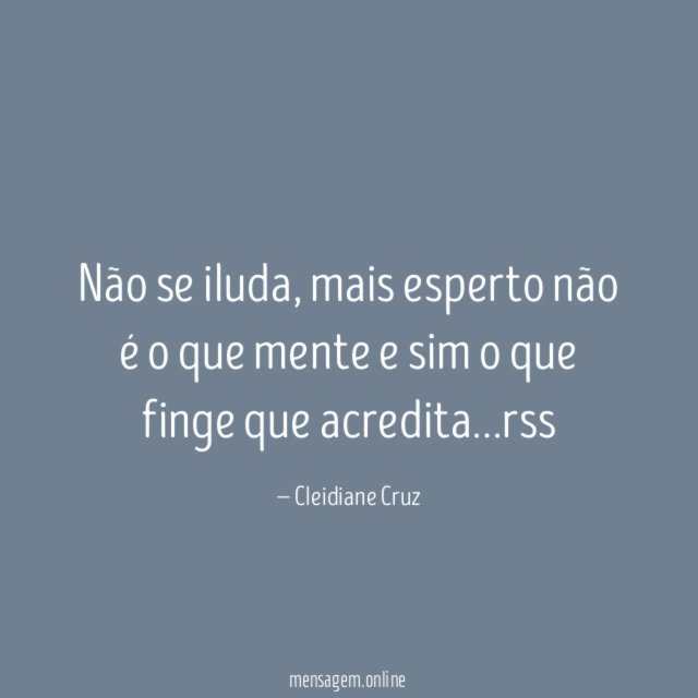 Não se iluda