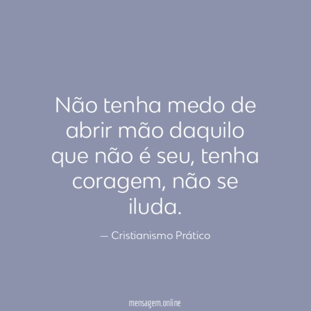 Não tenha medo de abrir mão daquilo que