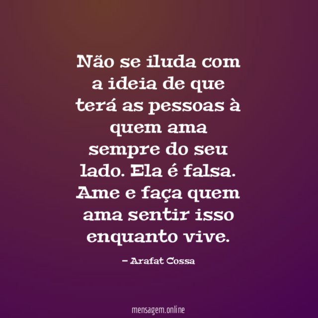 Não se iluda com a ideia de que