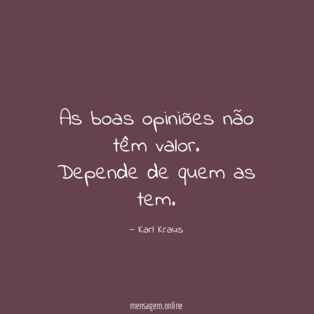 As boas opiniões não têm valor