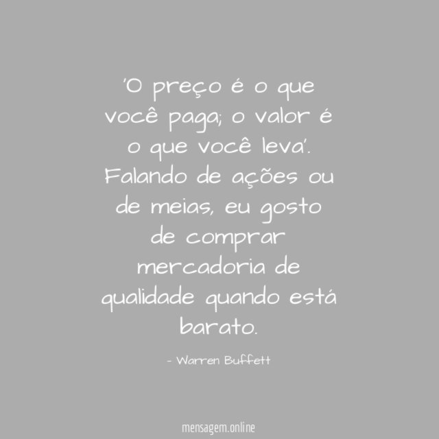O preço é o que você paga