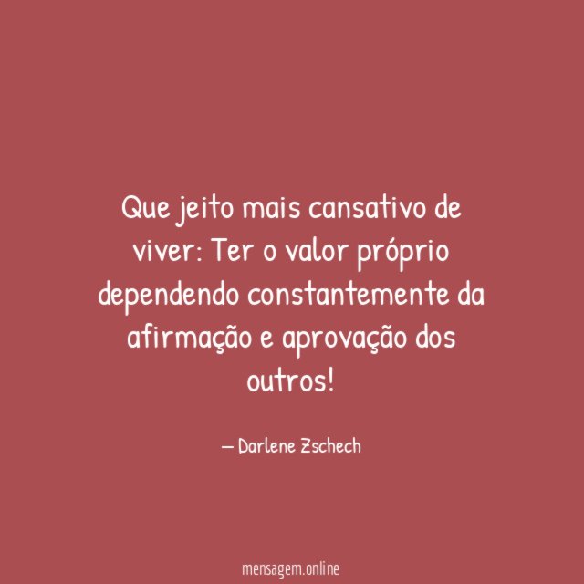 Que jeito mais cansativo de viver