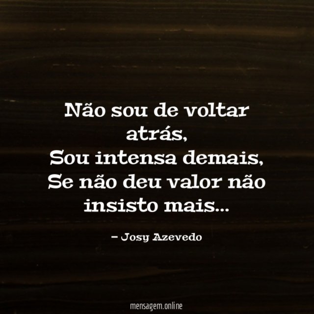 Não sou de voltar atrás