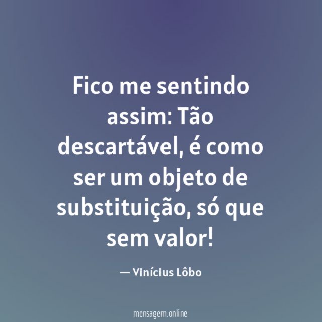 Fico me sentindo assim