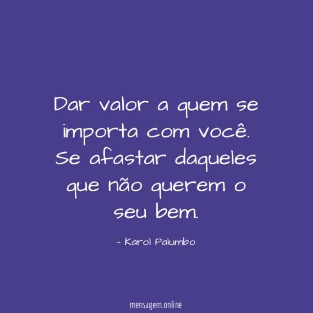 Dar valor a quem se importa com você