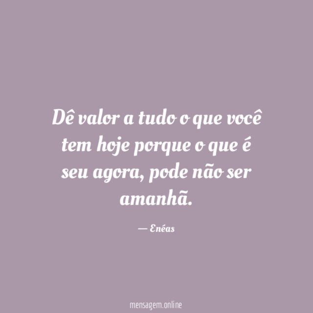 Dê valor a tudo o que você tem