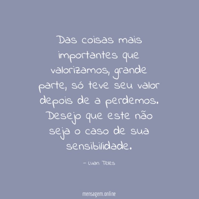 Das coisas mais importantes que valorizamos
