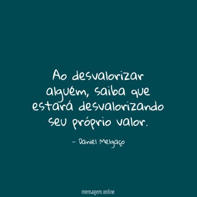 Ao desvalorizar alguém