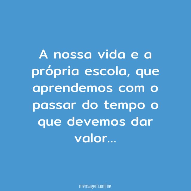A nossa vida e a própria escola