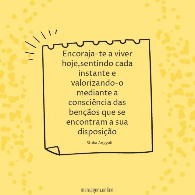 Encoraja-te a viver hoje