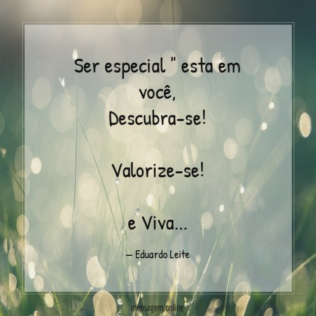 Ser especial " esta em você
