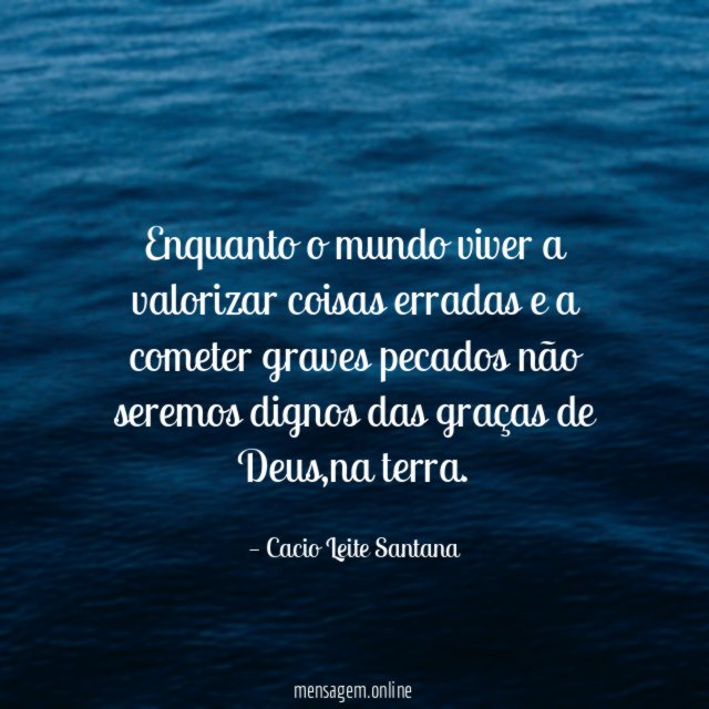 Enquanto o mundo viver a valorizar coisas erradas