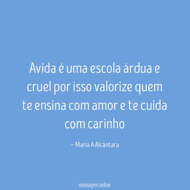 Avida é uma escola árdua e cruel por
