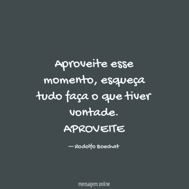 Aproveite esse momento