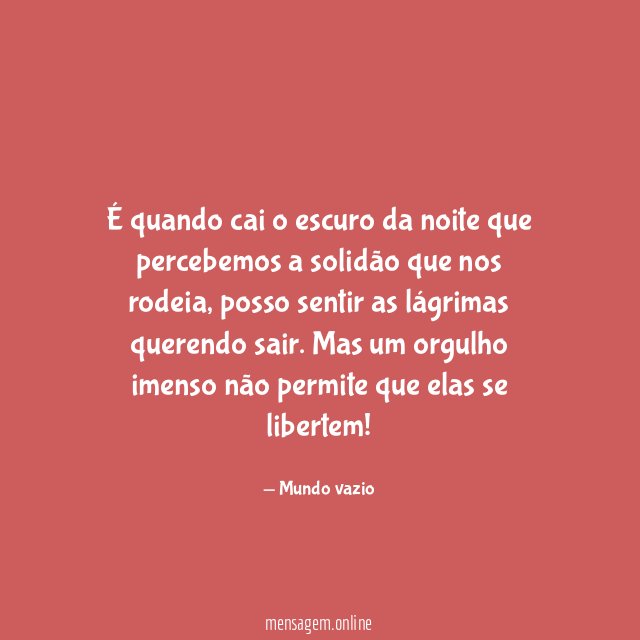 É quando cai o escuro da noite que