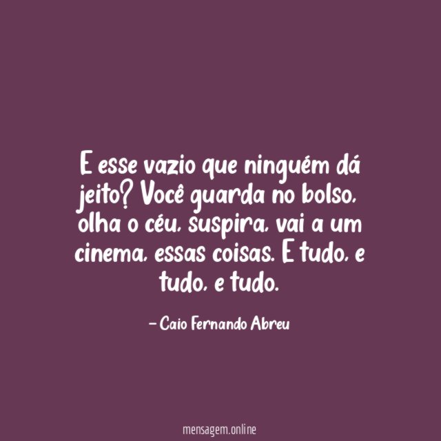 E esse vazio que ninguém dá jeito