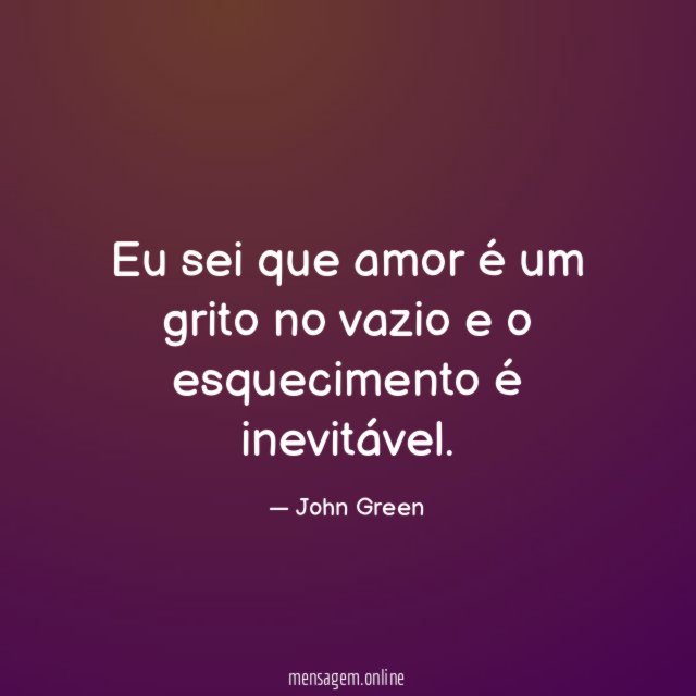 Eu sei que amor é um grito no
