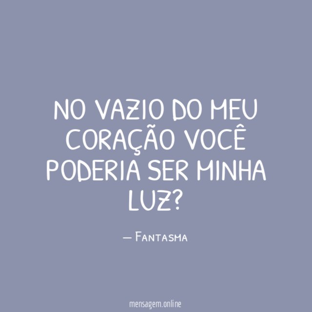 No vazio do meu coração você poderia ser minha luz