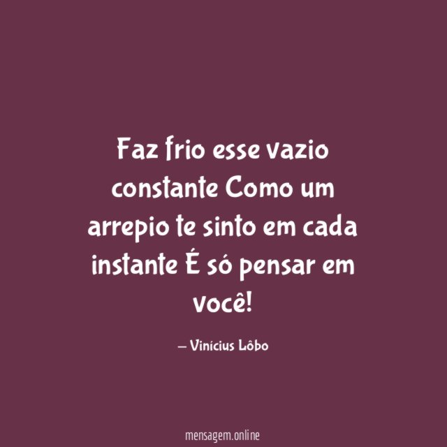 Faz frio esse vazio constante Como um arrepio te