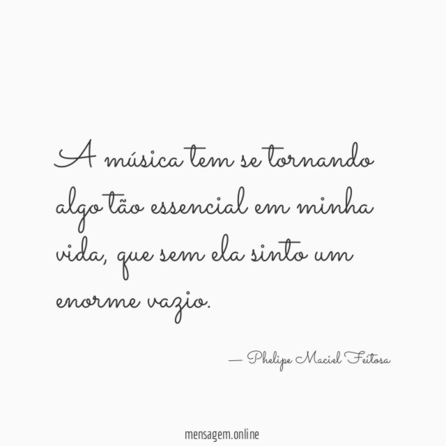 A música tem se tornando algo tão essencial