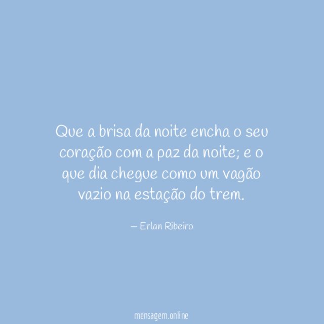 Que a brisa da noite encha o seu