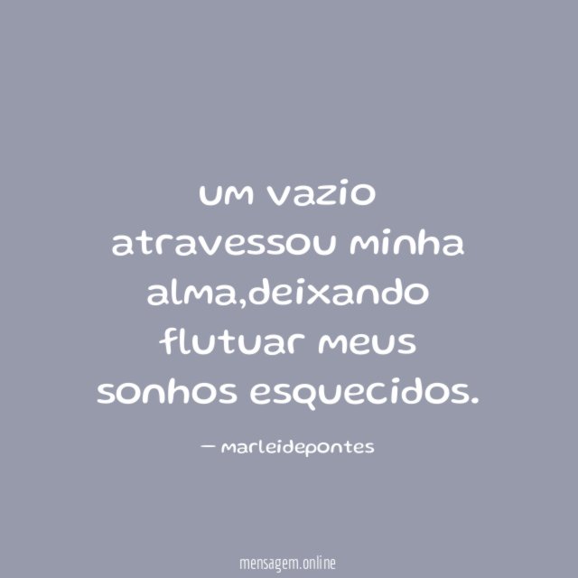 um vazio atravessou minha alma