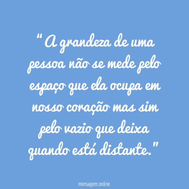 A grandeza de uma pessoa não se mede